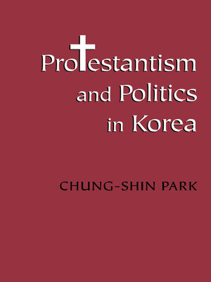 cover image of Protestantism and Politics in Korea